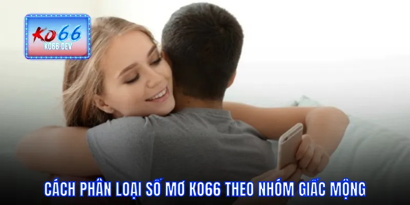 Cách phân loại số mơ KO66 theo nhóm giấc mộng