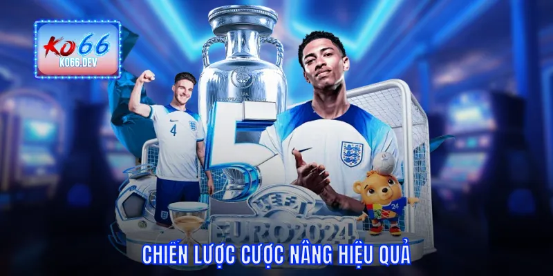 Chiến lược cược nâng hiệu quả