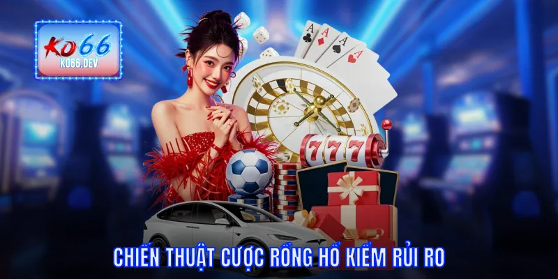 Chiến thuật cược tránh rủi ro