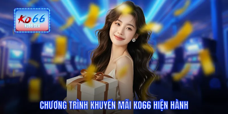 Chương trình Khuyến mãi KO66 hiện hành