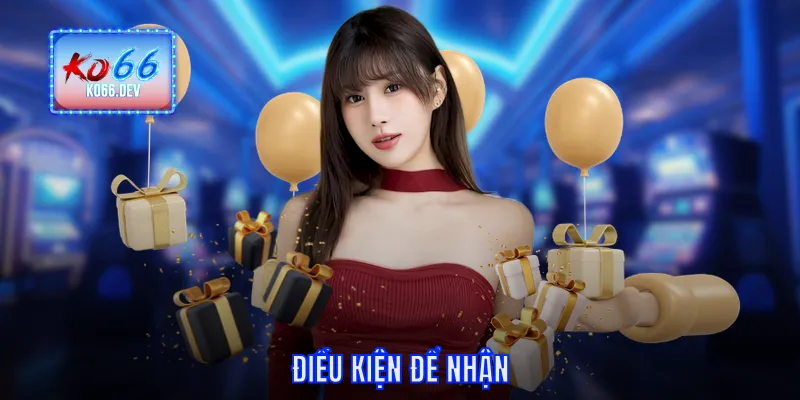 Điều kiện để nhận