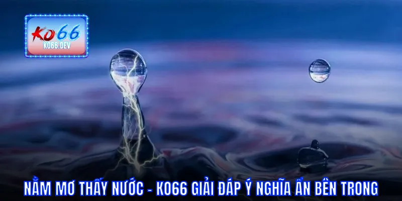 Nằm mơ thấy nước